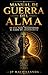 Manual de Guerra del Alma: ...