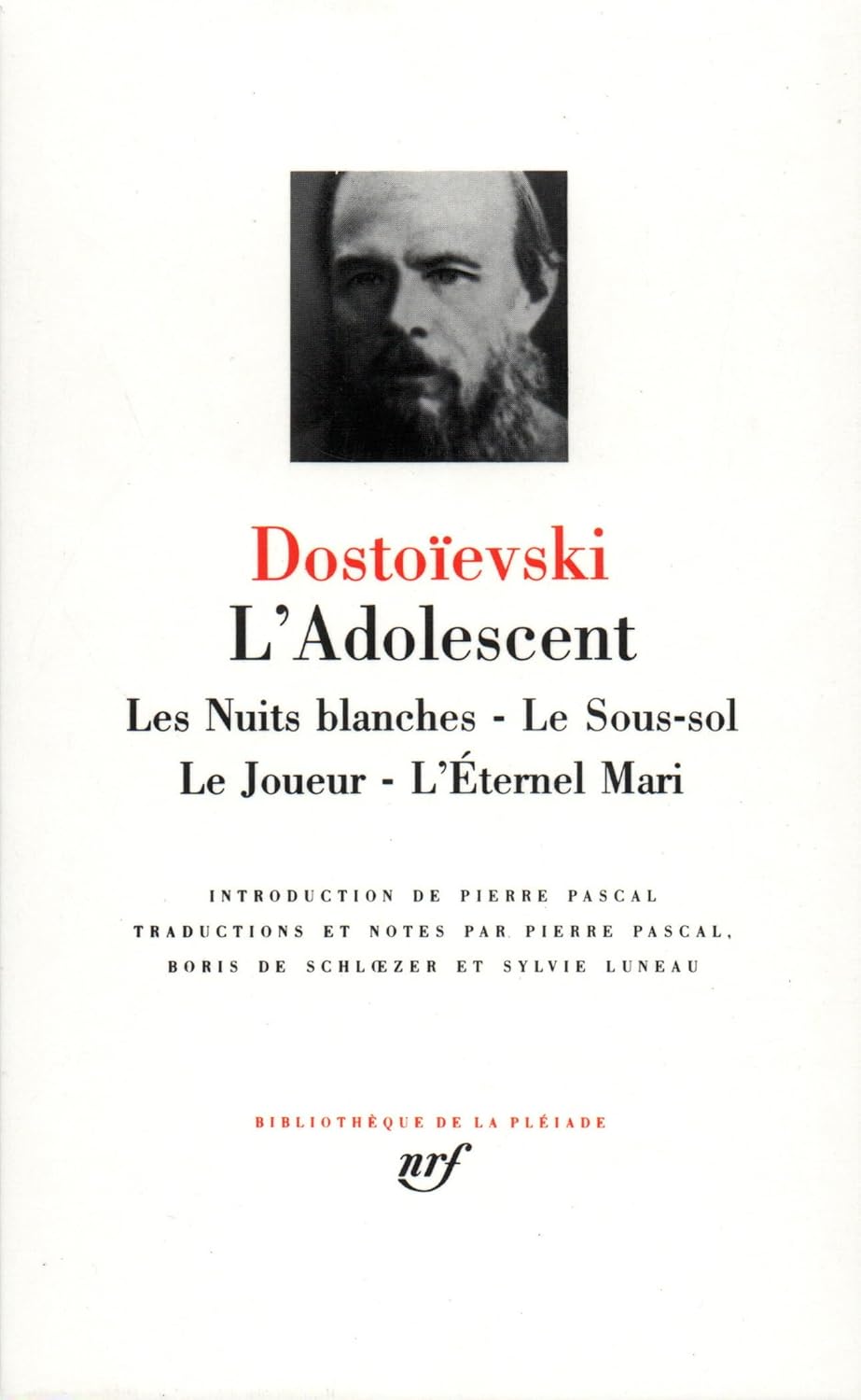L'Adolescent • Les Nuits blanches • Le Sous-sol • Le Joueur • L'Éternal Mari