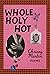 Whole Holy Hot
