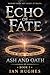 ECHO OF FATE: ASH AND OATH