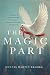 The Magic Part by Dennis Martin Brooks The Magic Part by Dennis Martin Brooks