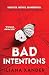 Bad Intentions