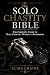 The Solo Chastity Bible: Th...