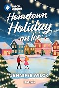 Hometown Holiday on Ice: A Small Town Hanukkah Romance
