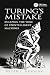 Turing's Mistake by Peter J. Denning