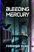 Bleeding Mercury