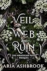 Veil of Web and Ruin: A Dark Enemies To Lovers Fantasy Romance Prequel Story Veil of Web and Ruin: A Dark Enemies To Lovers Fantasy Romance Prequel Story