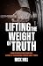 Lifting the Weight of Truth: A World Powerlifting Champion’s Lessons of Perseverance Through God’s Power