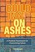 Building on Ashes: A Practi...