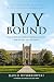 Ivy Bound: The Essential Gu...