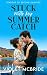 Stuck With My Summer Catch: A Sweet Small Town Enemies To Lovers Romance (Seasons of Second Chances Book 2)