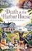 Death at the Harbor House: ...