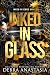 Inked in Glass by Debra Anastasia