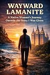 WAYWARD LAMANITE:...