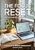 The Focus Reset: How to Blo...