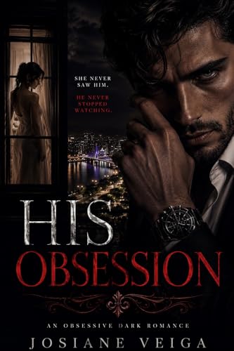 HIS OBSESSION: A Dark Stalker Romance (Kindle Edition)