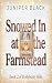 Snowed In at the Farmstead:...