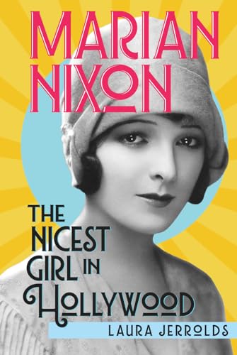 MARIAN NIXON: The Nicest Girl in Hollywood (Hardcover)