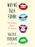 Why We Talk Funny: The Real Story Behind Our Accents