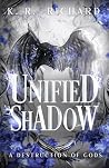 Unified Shadow: A Destruction of Gods