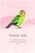 Fresh Ink: A Collection of ...