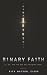 Binary Faith: 1s, 0s, and t...