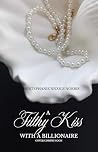 A Filthy Kiss Wit...