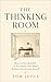 The Thinking Room: How to U...