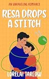Resa Drops a Stitch by Lorelai Tarlow