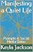 Manifesting a Quiet Life: P...