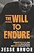 The Will to Endure by Jesse Bruce