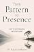 From Pattern To Presence by Rajan Sankaran