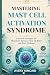 Mastering Mast Cell Activat...