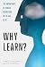 Why Learn?: The Importance ...
