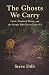 The Ghosts We Carry