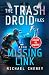 The Trash Droid Files: Missing Link: Libro 2 (Edición en español)