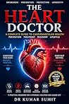 The Heart Doctor by DR KUMAR SINGH The Heart Doctor by DR KUMAR SINGH