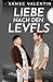 Liebe nach den Levels: Ein ...