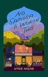 No Samosa Is Wort...