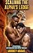 Scaling the Alpha's Ledge: ...