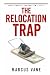 The Relocation Trap: How Ci...
