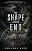 The Shape of the End: Three...