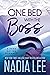 One Bed with the Boss by Nadia Lee