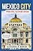 MEXICO CITY TRAVEL GUIDE 20...