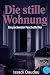 Die stille Wohnung: Ein pac...