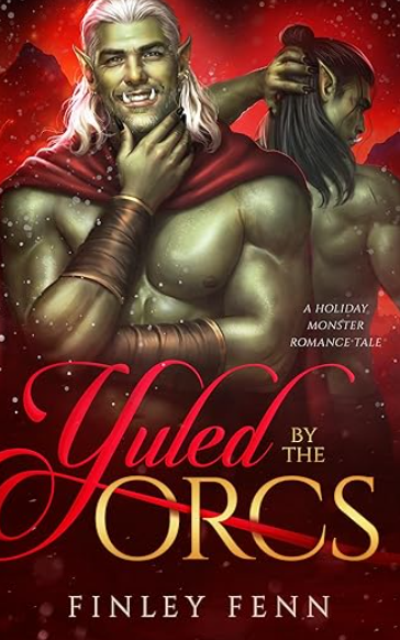 Yuled by the Orcs (Orc Sworn)