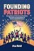 Founding Patriots: Unsung H...