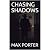 Chasing Shadows
