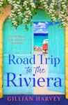 Road Trip to the Riviera: A BRAND NEW charming story of old flames and a journey to remember for 2026
