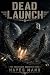 Dead Launch by Hayes Mann